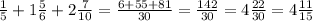 \frac{1}{5}+1\frac{5}{6} +2\frac{7}{10} = \frac{6+55+81}{30} = \frac{142}{30} = 4\frac{22}{30} = 4\frac{11}{15}