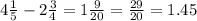 4 \frac{1}{5} - 2 \frac{3}{4} = 1 \frac{9}{20} = \frac{29}{20} = 1.45