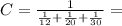 C = \frac{1}{\frac{1}{12}+\frac{1}{20}+\frac{1}{30}} =