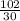 \frac{102}{30}