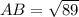 AB = \sqrt{89}