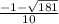 \frac{-1-\sqrt{181} }{10}