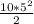 \frac{10*5^2}{2} \\