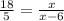 \frac{18}{5} =\frac{x}{x-6}