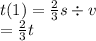 t(1 ) = \frac{2}{3} s \div v \\ = \frac{2}{3} t \\