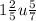 1\frac{2}{5} u \frac{5}{7}