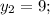 y_{2}=9;