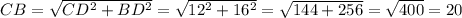 CB = \sqrt{CD^{2} +BD^{2} } = \sqrt{12^{2} +16^{2} }=\sqrt{144 + 256}=\sqrt{400} = 20