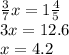 \frac{3}{7}x = 1 \frac{4}{5} \\ 3 x = 12.6 \\ x = 4.2