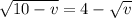 \sqrt{10-v} = 4 - \sqrt{v}