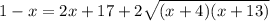 1-x=2x+17+2\sqrt{(x+4)(x+13)}