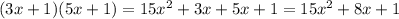 (3x+1)(5x+1)=15x^2+3x+5x+1=15x^2+8x+1