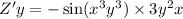 Z'y = - \sin( {x}^{3} {y}^{3} ) \times 3 {y}^{2} {x}^{}