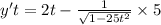 y't = 2t - \frac{1}{ \sqrt{1 - 25 {t}^{2} } } \times 5 \\