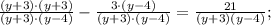 \frac{(y+3) \cdot (y+3)}{(y+3) \cdot (y-4)}-\frac{3 \cdot (y-4)}{(y+3) \cdot (y-4)}=\frac{21}{(y+3)(y-4)};