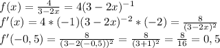 f(x)=\frac{4}{3-2x} =4(3-2x)^{-1}\\f'(x)= 4*(-1) (3-2x)^{-2}*(-2)= \frac{8}{(3-2x)^2}\\f'(-0,5)= \frac{8}{(3-2(-0,5))^2} = \frac{8}{(3+1)^2}=\frac{8}{16} =0,5