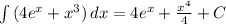 \int{(4e^x+x^3)} \, dx = 4e^x+\frac{x^4}{4} +C