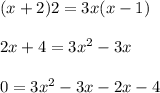 (x + 2)2 = 3x(x - 1) \\ \\ 2x + 4 = 3 {x}^{2} - 3x \\ \\ 0 = 3 {x}^{2} - 3x - 2x - 4