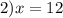 2)x = 12