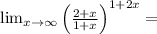 \lim_{x\to\infty} \left(\frac{2+x}{1+x}\right)^{1+2x} =