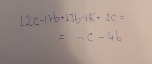 Приведите подобные слагаемые: 12c – 17b + 13b – 15c + 2c *