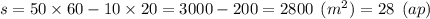 s = 50 \times 60 - 10 \times 20 = 3000 - 200 = 2800 \: \: ( {m}^{2} ) = 28 \: \: (ap)