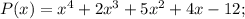 P(x)=x^{4}+2x^{3}+5x^{2}+4x-12;