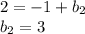 2=-1+b_{2}\\b_{2}=3