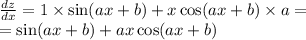 \frac{dz}{dx} = 1 \times \sin(ax + b) + x \cos(ax + b) \times a = \\ = \sin(ax + b) + ax \cos(ax + b)