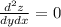 \frac{ {d}^{2} z}{dydx} = 0 \\