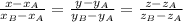 \frac{x-x_A}{x_B-x_A} =\frac{y-y_A}{y_B-y_A}= \frac{z-z_A}{z_B-z_A}