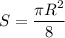 S=\dfrac{\pi R^2}{8}