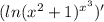 (ln(x^2+1)^{x^3})'