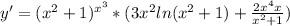 y'=(x^2+1)^{x^3}* (3x^2ln(x^2+1)+\frac{2x^4x}{x^2+1})