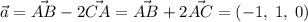 \vec{a} = \vec{AB}-2\vec{CA}=\vec{AB}+2\vec{AC} = (-1,\;1,\; 0)