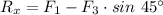 R_x = F_1 - F_3\cdot sin~45^\circ