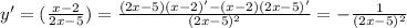 y'=(\frac{x-2}{2x-5} )=\frac{(2x-5)(x-2)'-(x-2)(2x-5)'}{(2x-5)^2} = -\frac{1}{(2x-5)^2}