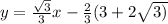 y= \frac{\sqrt{3}}{3} x -\frac{2}{3} {(3+2\sqrt{3) }