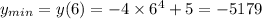 y_{min}=y(6)=-4\times6^4+5=-5179