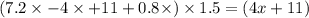 (7.2 \times - 4 \times + 11 + 0.8 \times ) \times 1.5 = (4x + 11)