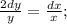 \frac{2dy}{y} =\frac{dx}{x} ;