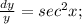 \frac{dy}{y} = sec^2x;