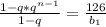 \frac{1-q*q^{n-1}}{1-q} =\frac{126}{b_1}