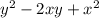 y^2-2xy+x^2