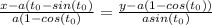 \frac{x-a(t_0-sin(t_0)}{a(1-cos(t_0)} =\frac{y-a(1-cos(t_0))}{asin(t_0)}