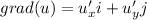 grad(u) = u'_xi+u'_yj