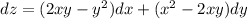 dz=(2xy-y^2)dx+(x^2-2xy)dy