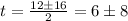 t = \frac{12\pm 16}{2} = 6\pm 8