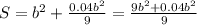 S=b^{2} +\frac{0.04b^{2} }{9} =\frac{9b^{2} +0.04b^{2} }{9}