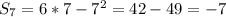 S_{7} = 6*7 - 7^{2} = 42-49 = -7